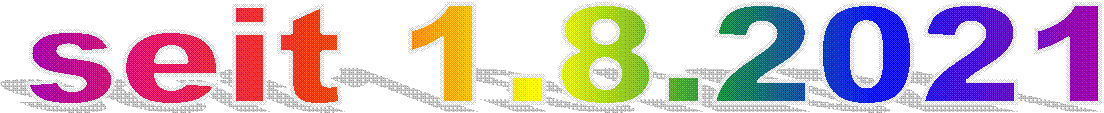 seit 1.8.2021
