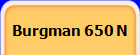 Burgman 650 N