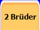 2 Br�der